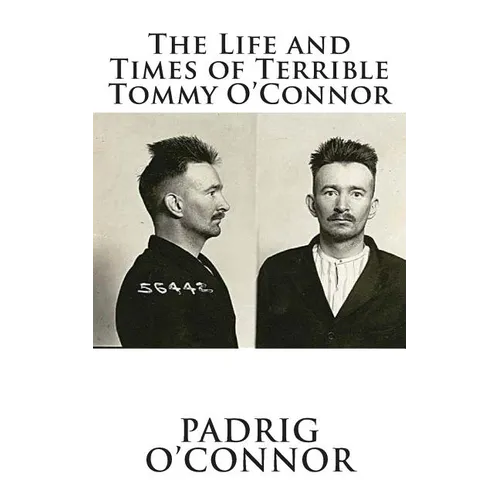 The Life and Times of Terrible Tommy O'Connor
