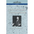 A Life of George Westinghouse