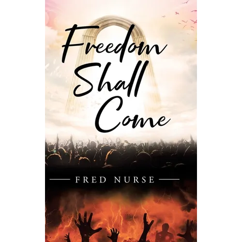 Freedom Shall Come
