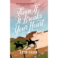 Even If It Breaks Your Heart