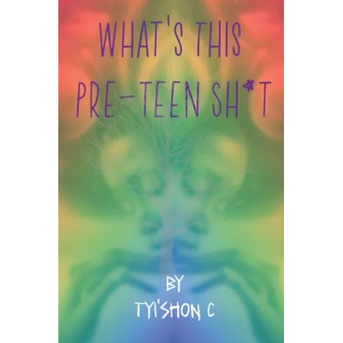 What's This Preteen Sh*t