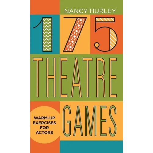 175 Theatre Games: Warm-Up Exercises for Actors
