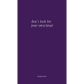 don't look for your own head