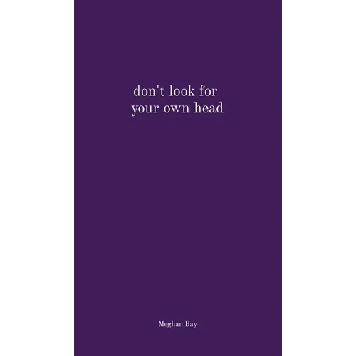 don't look for your own head