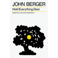 Hold Everything Dear: Dispatches on Survival and Resistance