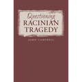 Questioning Racinian Tragedy