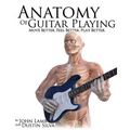 Anatomy of Guitar Playing: Move Better, Feel Better, Play Better