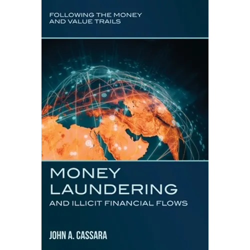 Money Laundering and Illicit Financial Flows: Following the Money and Value Trails