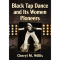 Black Tap Dance and Its Women Pioneers