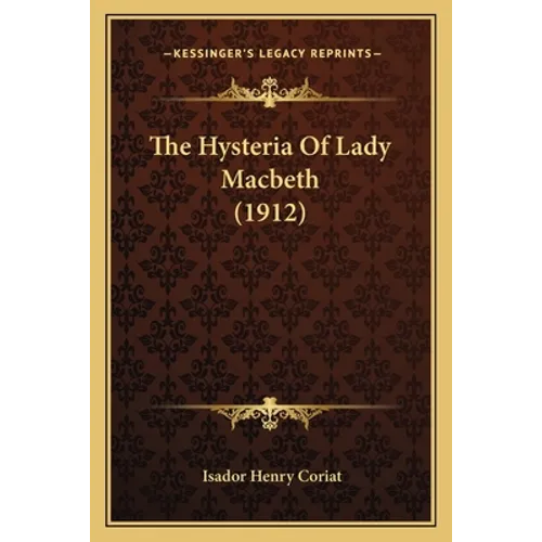 The Hysteria Of Lady Macbeth (1912)