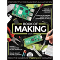 Book of Making 2025: Projects, Tutorials, Interviews, and Reviews for Makers and Hackers