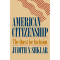 American Citizenship: The Quest for Inclusion