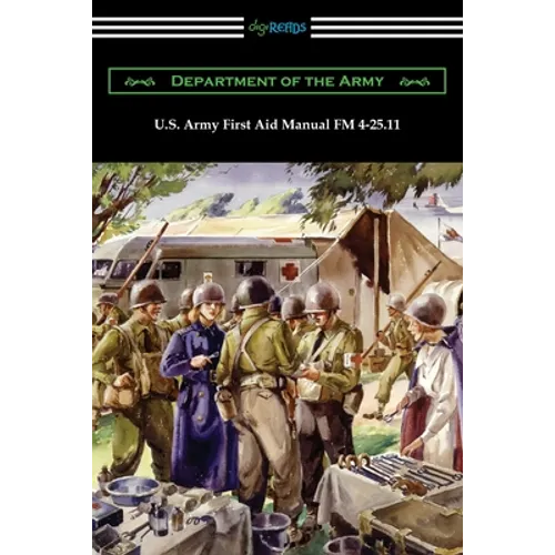 U.S. Army First Aid Manual FM 4-25.11