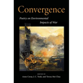 Convergence: Poetry on Environmental Impacts of War