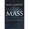 Concepts of Mass in Contemporary Physics and Philosophy