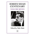 Idries Shah Centenary: Volume Seven
