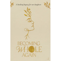 Becoming Whole Again