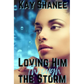 Loving Him Through The Storm