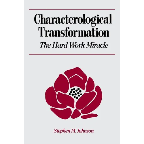 Characterological Transformation: The Hard Work Miracle