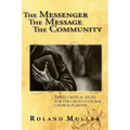 The Messenger, the Message and the Community