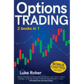 Options Trading: The Complete guide for Beginners to learn Options Trading and the best strategies quickly. Bonus Chapter for Day Trading and Swing Tr