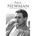 Paul Newman: A Life from Beginning to End