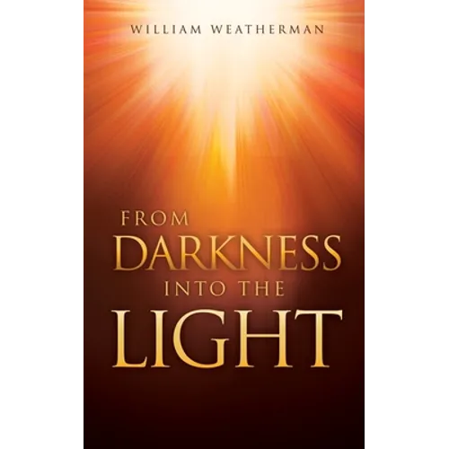 From Darkness Into The Light!
