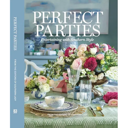 Perfect Parties: Entertaining with Southern Style
