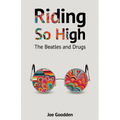 Riding So High: The Beatles and Drugs