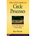 Little Book of Circle Processes: A New/Old Approach to Peacemaking