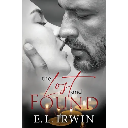 The Lost and Found: Beauty from Ashes; A steamy, yet clean and closed door romance