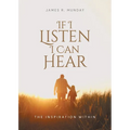 If I Listen I Can Hear: The Inspiration Within