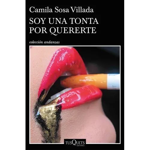 Soy Una Tonta Por Quererte (Relatos) / I'm a Fool to Want You (Short Stories)