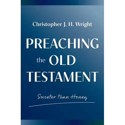 Preaching the Old Testament: Sweeter than Honey