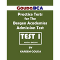 Gouda BCA Practice Tests for The Bergen Academies Admission Test: Test 1