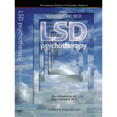 LSD Psychotherapy (4th Edition): The Healing Potential of Psychedelic Medicine