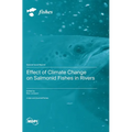 Effect of Climate Change on Salmonid Fishes in Rivers