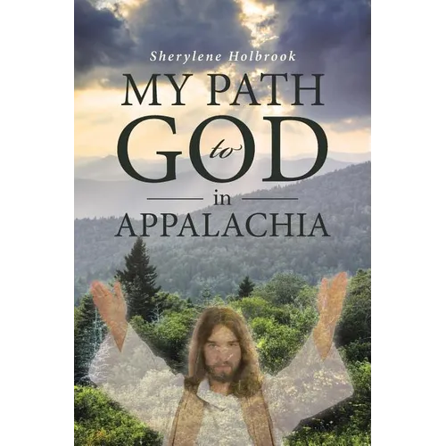 MY PATH to GOD in APPALACHIA