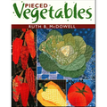 Pieced Vegetables - Print on Demand Edition