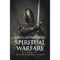 Understanding Spiritual Warfare