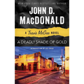 A Deadly Shade of Gold: A Travis McGee Novel