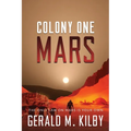 Colony One Mars: A SciFi Thriller