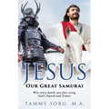 Jesus - Our Great Samurai