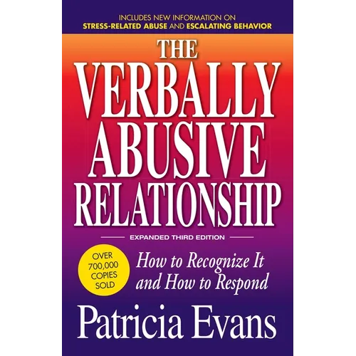 The Verbally Abusive Relationship, Expanded Third Edition: How to Recognize It and How to Respond
