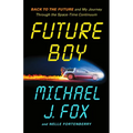 Future Boy: Back to the Future and My Journey Through the Space-Time Continuum