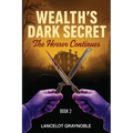 Wealth's Dark Secret: The Horror Continues