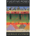 Fugitive Poses: Native American Indian Scenes of Absence and Presence