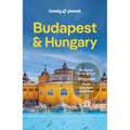 Lonely Planet Budapest & Hungary: Plan the Trip of a Lifetime Detailed Itineraries & Maps Insider Tips Covers Budapest, Danube Bend & Western Transdan