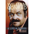William Conrad: A Life & Career