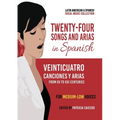 Twenty-Four Songs and Arias in Spanish: From XV to XXI Centuries. For Medium-Low Voices